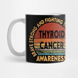 Brave strong and fighting thyroid cancer Mug